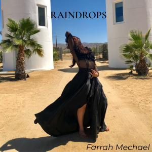 Farrah Mechael Unveils ‘Raindrops,’ a Cinematic Pop Album Exploring Love, Loss, Faith, and Hope