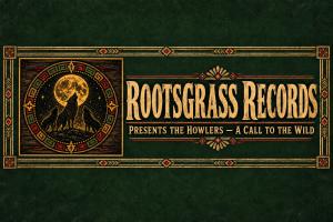 RootsGrass Records Launches With Debut Release: ‘A Call to the Wild’ by The Howlers