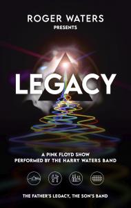 ROGER WATERS PRESENTS LEGACY – A PINK FLOYD SHOW