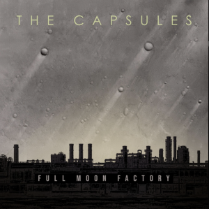 HIP Video Promo Presents: The Capsules premiere new music video “Full Moon Factory” on BuzzMusic