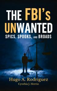 Former FBI agent Hugo Rodriguez exposes Hoover-era bias in new memoir