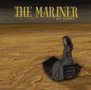 HIP Video Promo Presents: Say Lonely premieres new music video “The Mariner” on EARMILK.com